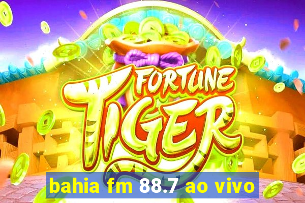 bahia fm 88.7 ao vivo